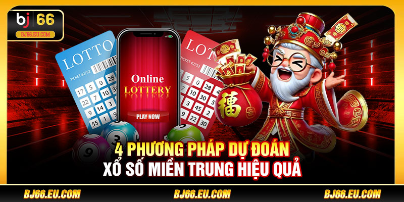 4 phương pháp dự đoán Xổ số miền Trung hiệu quả