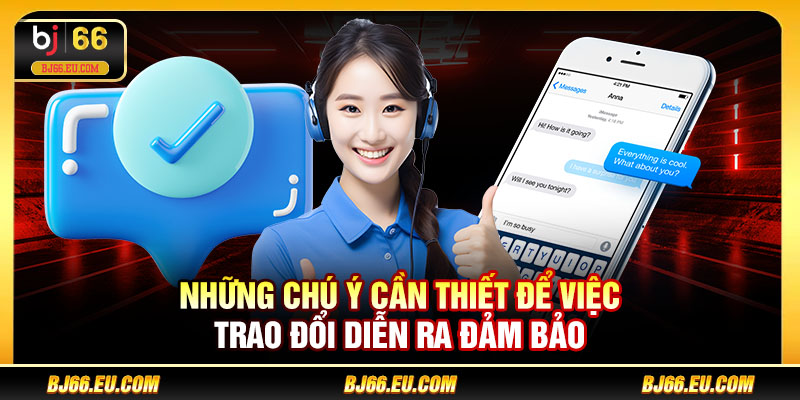 Những chú ý cần thiết để việc trao đổi diễn ra đảm bảo